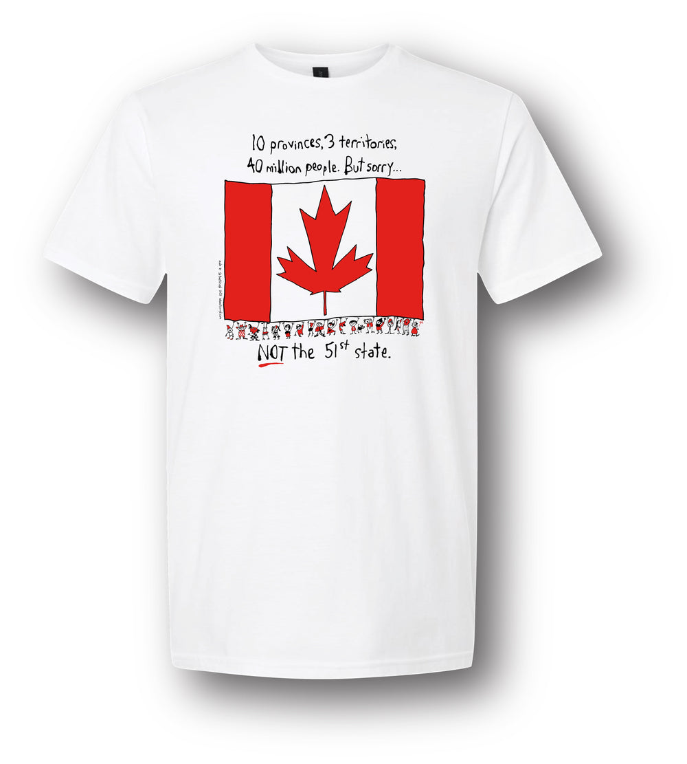 T Shirt - Canada... NOT the 51st state