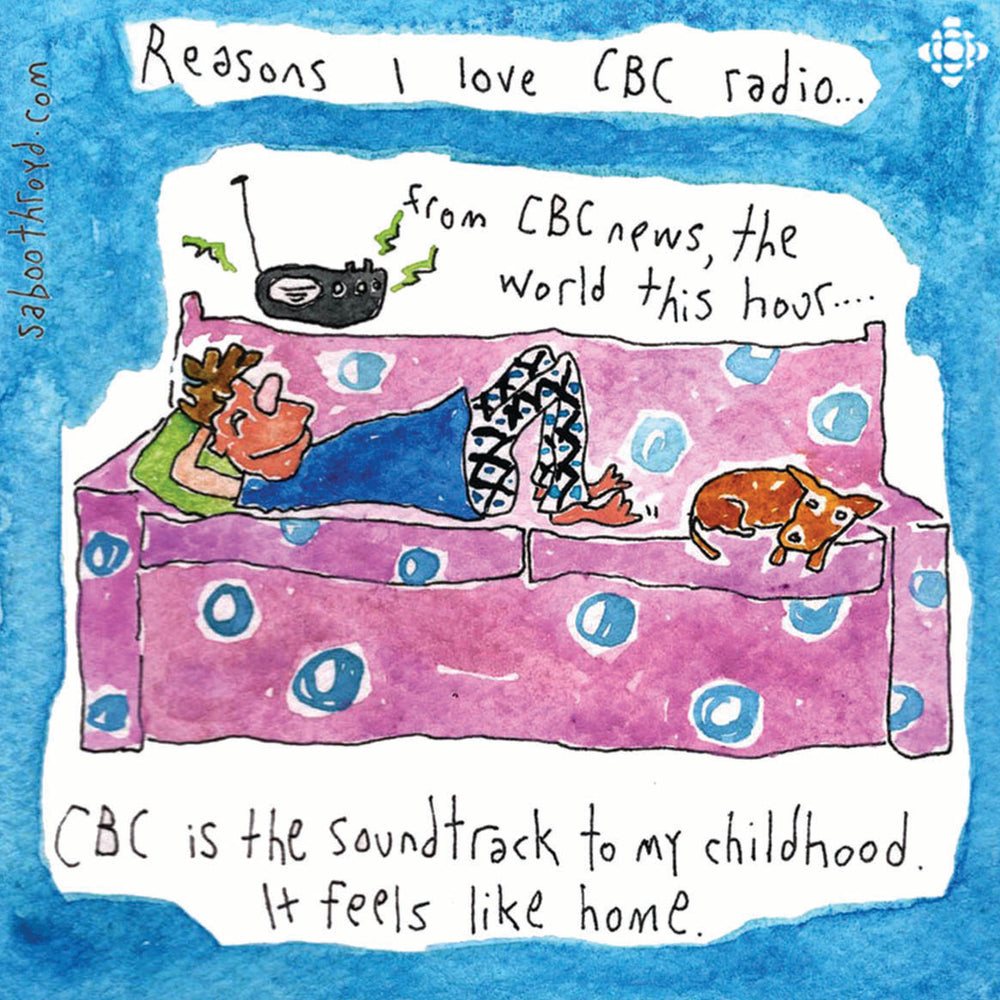 
                  
                    CBC is the soundtrack to my childhood. It feels like home
                  
                